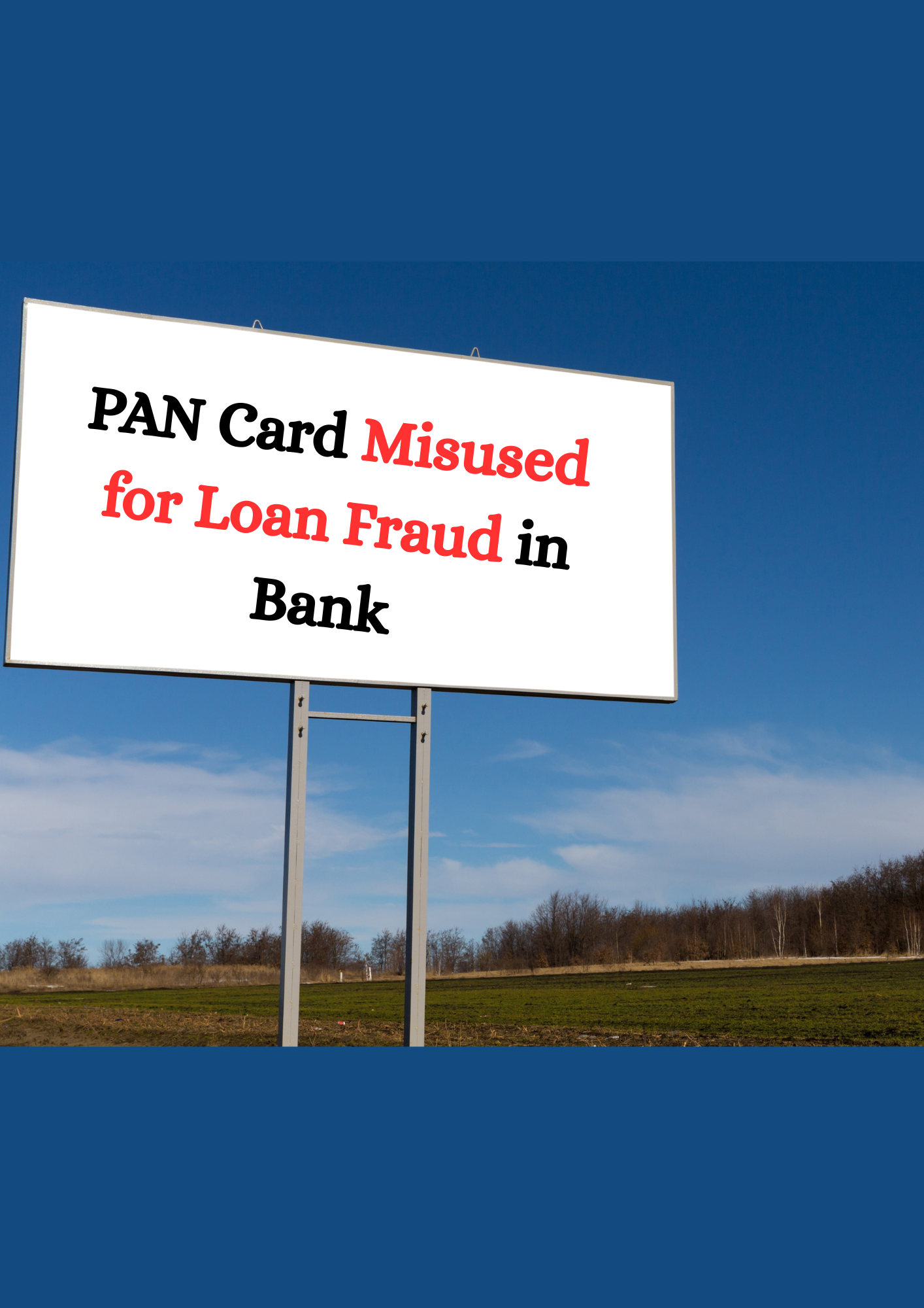 PAN Card Misused for Loan Fraud in Bank: What to Do and How to Respond