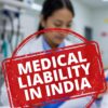 Blog on Medical Liability in India by Clinilegal Wellbeing Solution LLP